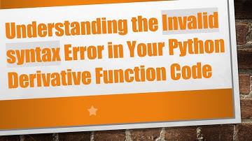 Understanding the Invalid syntax Error in Your Python Derivative Function Code