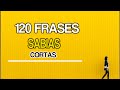 120 Frases Sabias Cortas _ Frases sabias de La Vida