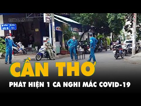 Một giám đốc công ty ở Cần Thơ nghi mắc COVID-19 trước đó đã đi lại nhiều nơi