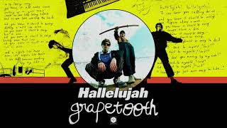 Watch Grapetooth Hallelujah video