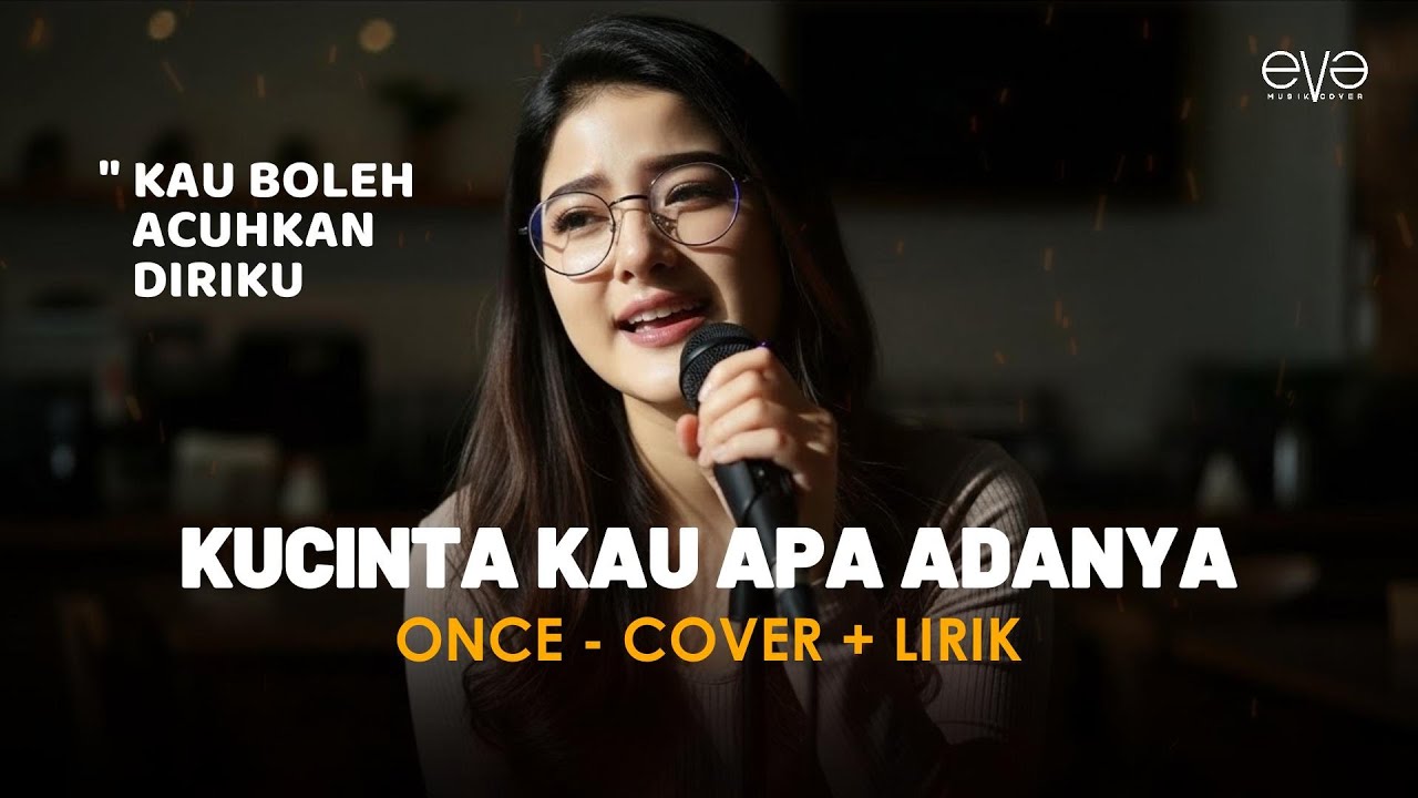 KUCINTA KAU APA ADANYA - ONCE (COVER + LIRIK) BY EVA MUSIK