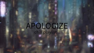 Apologize 🎵 Sad Songs Playlist For Broken Hearts 💔 2025  That Make You Cry