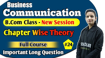 B.Com Class - Business Communication | Important Long Question #24 | By Kalash Mam