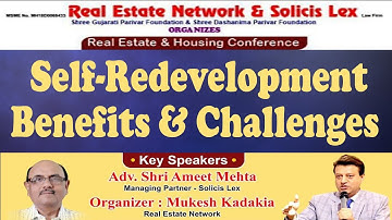 Self Redevelopment Benefits & Challenges : Adv. Ameet Mehta