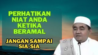 perhatikan niat saat beramal jangan sampai sia-sia || kh muhammad bakhiet by Rahasia Ilmu 155 views 11 hours ago 24 minutes