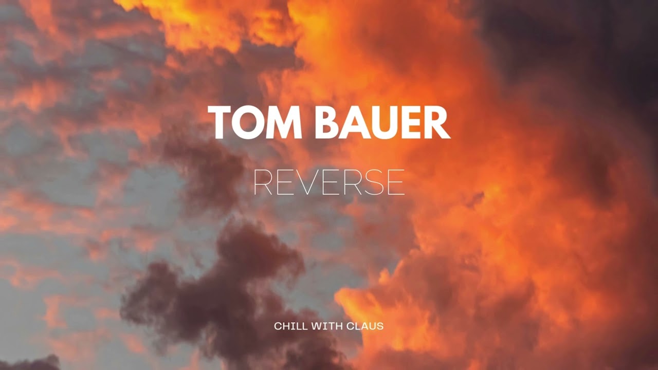 Watch Tom Bauer - Reverse on YouTube Watch Tom Bauer - Reverse on YouTube