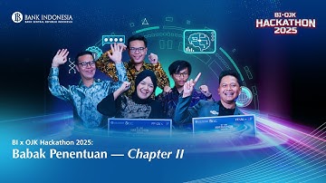BI x OJK Hackathon 2025: Babak Penentuan — Chapter II