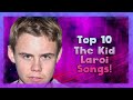 Top 10 the kid laroi songs