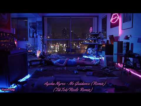 Ayzha Nyree - No Guidance (Remix) (Tiktok Remix) (Full Version)