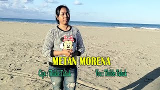 Metan Morena   Musik  Original  Ciptavocal  Thilde Tahuk