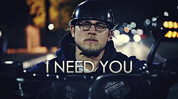 "I Need You" | Sons of Anarchy