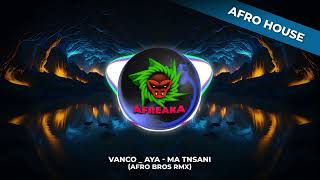 Vanco X Aya    Ma Tnsani Yalla Habibi afro Bros Rmx
