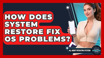 How Does System Restore Fix OS Problems? - All About Operating Systems