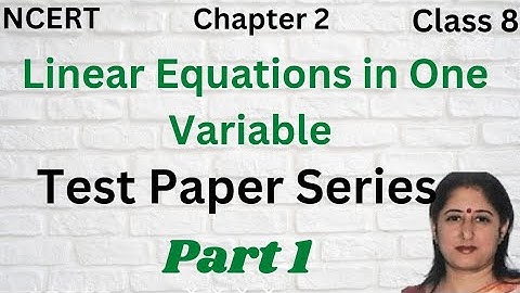 Linear Equations in One Variable | Class 8|ch 2 | test paper |Extra Questions | MOCK PAPER| NCERT