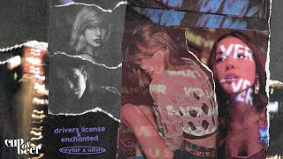 Enchanted x Drivers License - Taylor Swift ft. Olivia Rodrigo