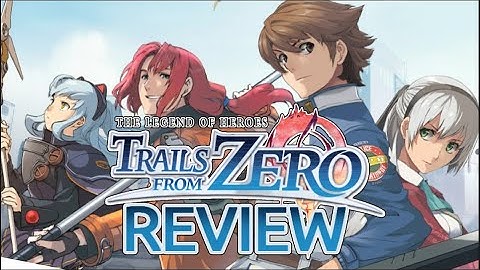 The Legend of Heroes Trails from Zero Review (PC/Switch) - My Ideal JRPG