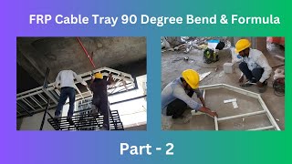 FRP Cable Tray 90 Degree Bend | Electrical Cable Tray Fabrication Work