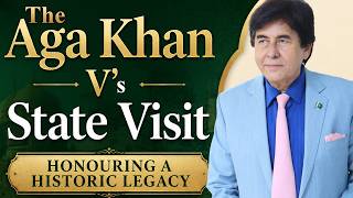 The Aga Khan V’s State Visit | Honouring a Historic Legacy | Dr. Jamil Ahmed Khan | Deep Scope AI