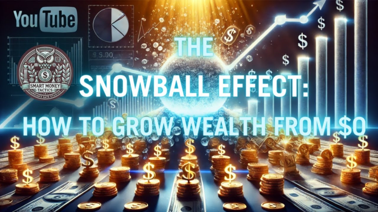 THE SNOWBALL EFFECT BUILD WEALTH FROM $0!