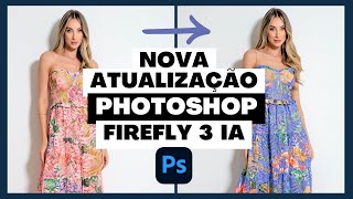 NOVA ATUALIZAÇÃO PHOTOSHOP IA FIREFLY 3