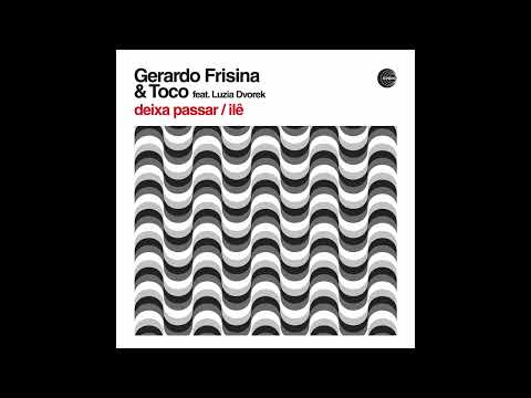 Gerardo Frisina and Toco – Deixa Passar (feat. Luzia Dvorek) – Gerardo Frisina Rework