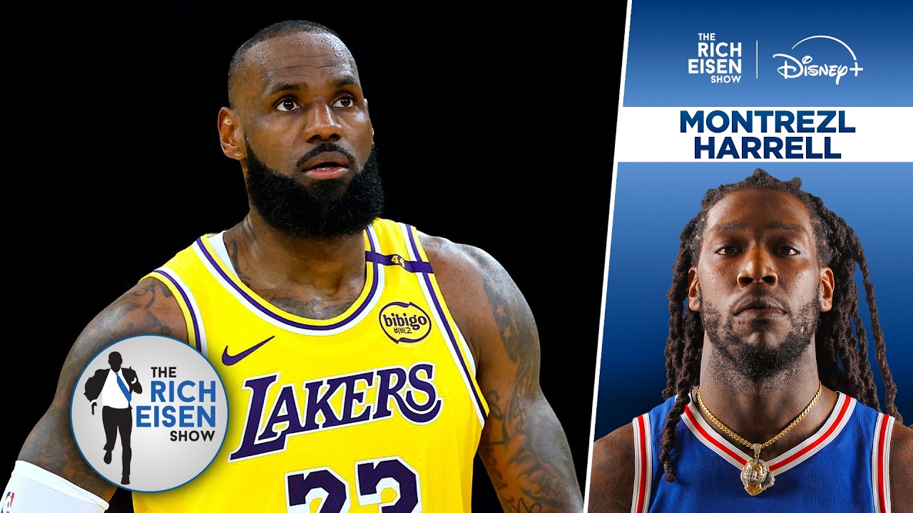 Montrezl Harrell: Why the Houston Rockets Would be a Great Fit for LeBron | The Rich Eisen Show