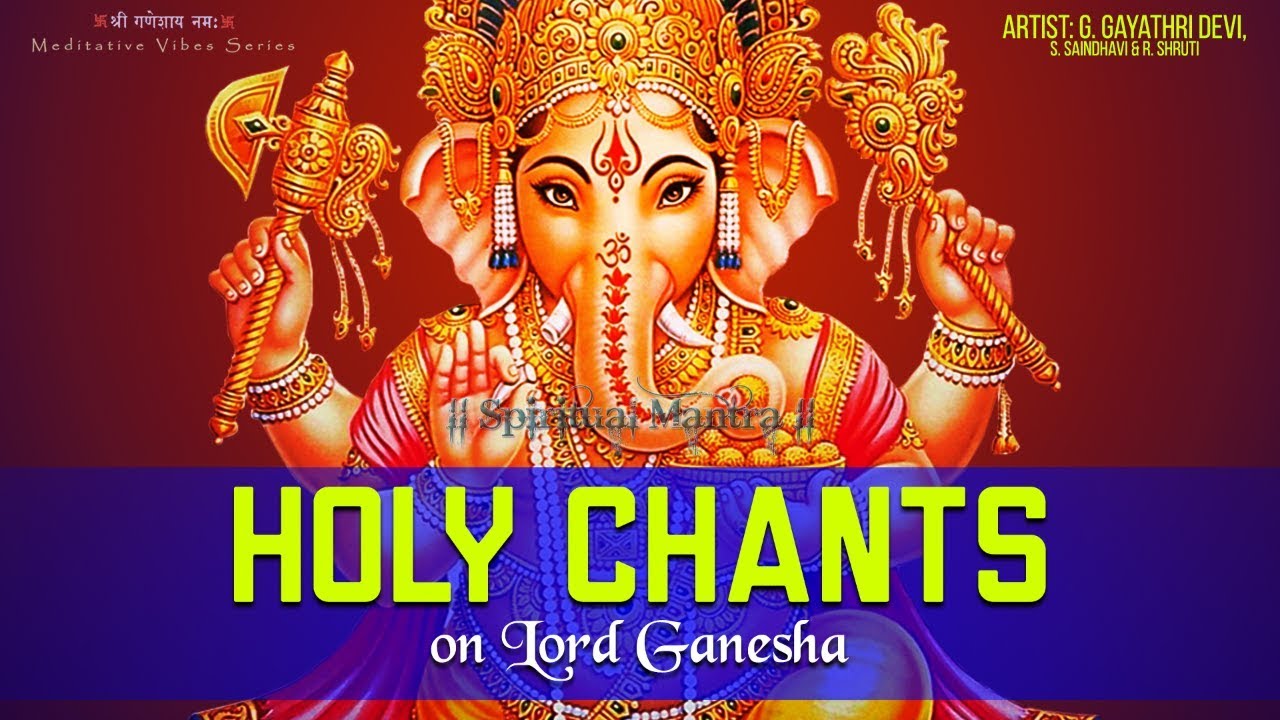 HOLY CHANTS ON LORD GANESHA  GANAPATHY STOTRAM  MOST POWERFUL MANTRA OF GANPATI  FULL SONGS 