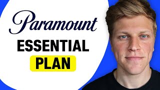 Paramount+ Essential Plan: Features and Subscription Details