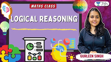Logical Reasoning | Maths | Unacademy Class 7th | Gurleen Singh