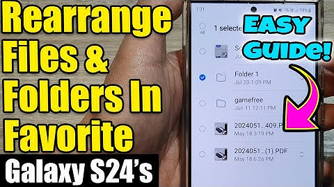 Galaxy S24/S24+/Ultra: How to Rearrange Files & Folders In My Files Favorite