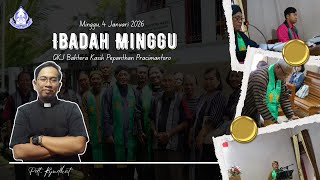 IBADAH MINGGU  | GKJ BAHTERA KASIH PEPANTHAN PRACIMANTORO | MINGGU, 4 JANUARI 2026