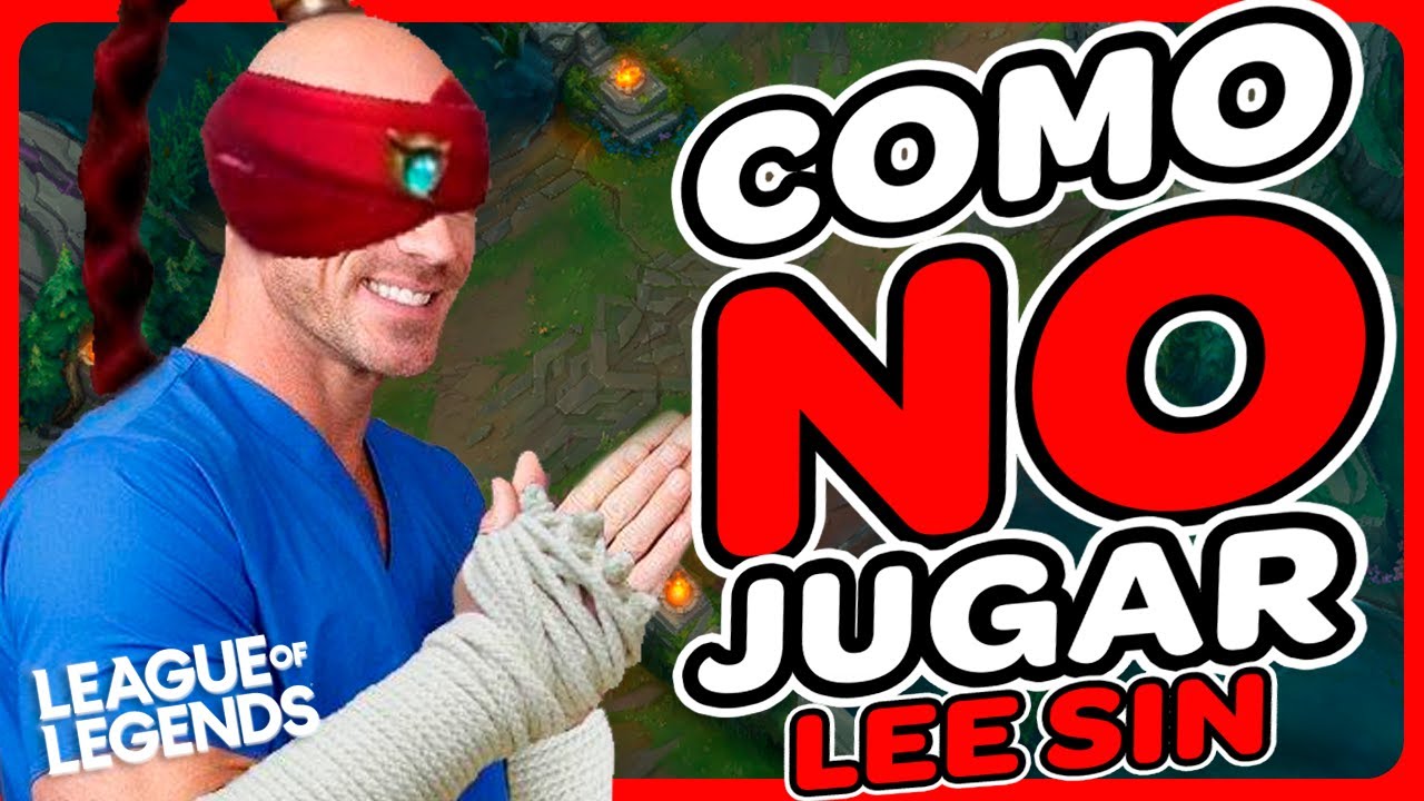 Como NO jugar Lee Sin