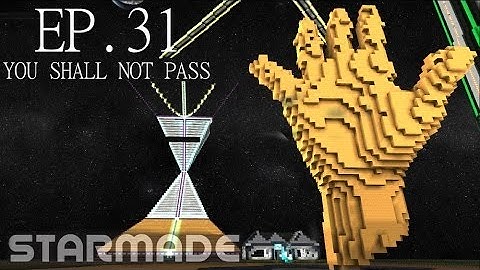 Starmade: Ep. 31 - YOU SHALL NOT PASS  -= Timelapse =-