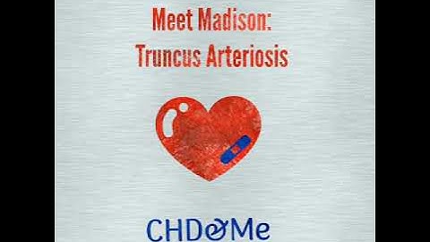 Meet Madison born with the Congenital Heart Defect: Truncus Arteriosis
