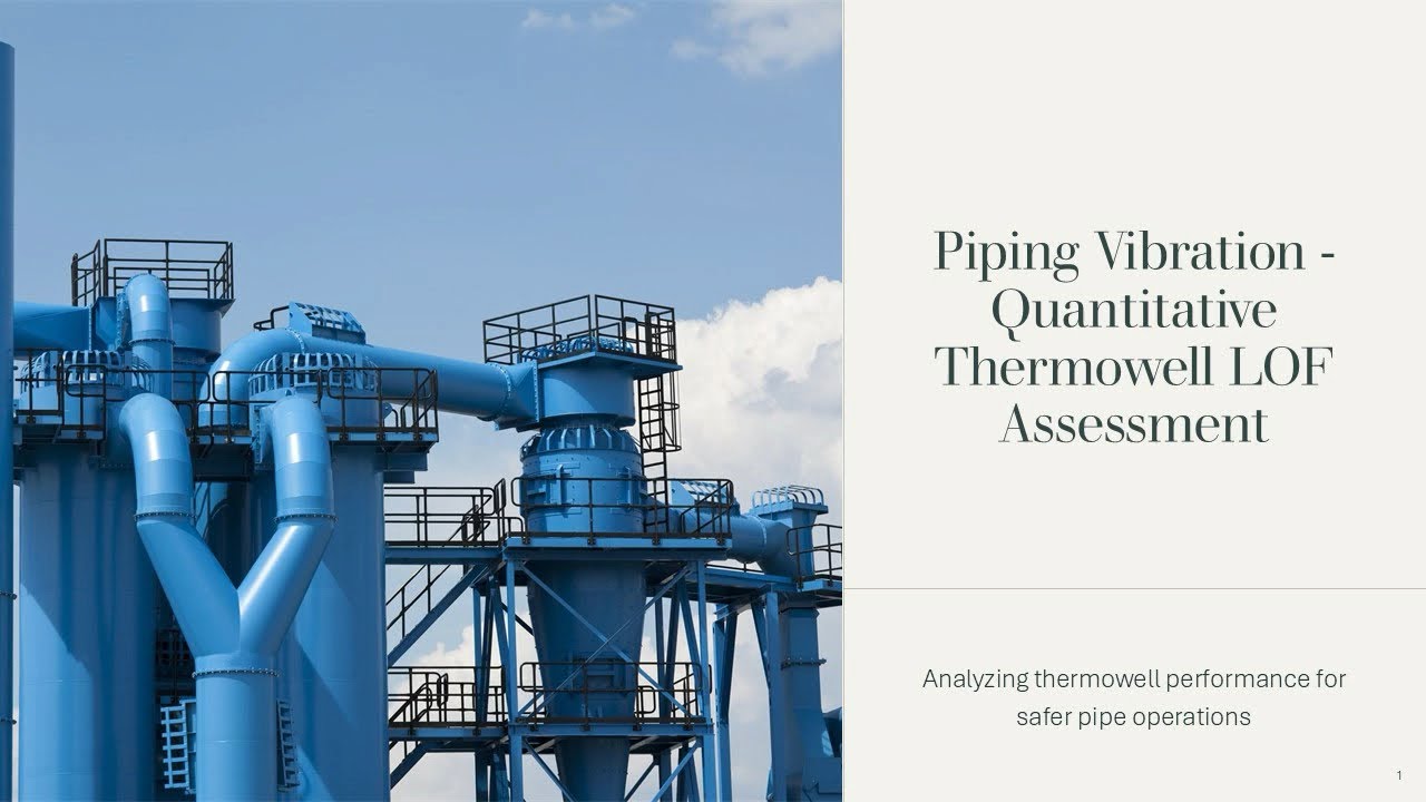 Piping Vibration - Quantitative Thermowell Likelihood of Failure or LOF Assessment