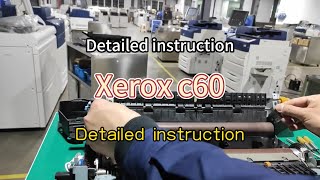 Detailed instruction Xerox c60
