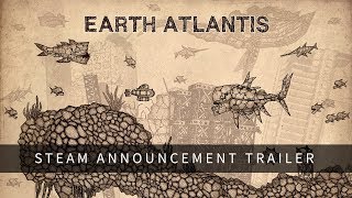 Earth Atlantis - Steam Announcement Trailer Earth Atlantis - Steam Announcement Trailer