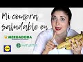 Mi COMPRA semanal 🍌🥑 SALUDABLE en MERCADONA, LIDL y Naturitas | Que alimentos compro para comer sano