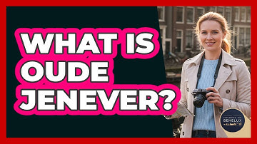 What Is Oude Jenever?