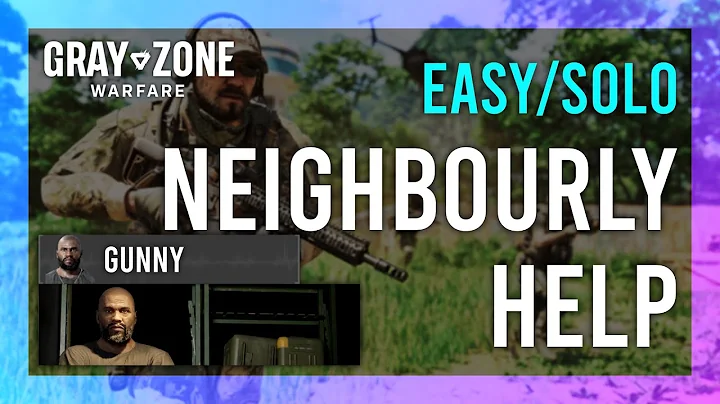 Neighbourly Help | Gunny | Gray Zone Warfare GUIDE | Quick/Solo | Mission Tutorial