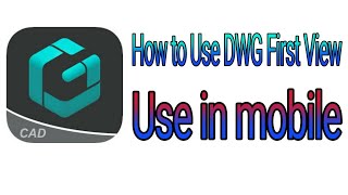 How to use Auto cad DWG file in Mobile by DWG first view software.