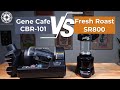 SR800 vs CBR101! | Fresh Roast & Gene Cafe Compared