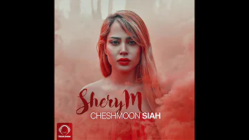 SheryM - "Cheshmoon Siah" O