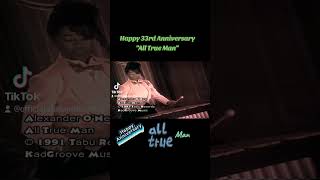 Happy 33rd Anniversary All True Man