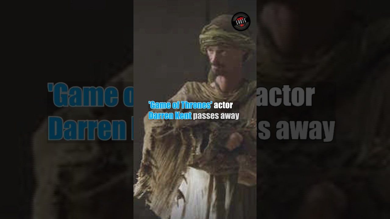 Game of Thrones actor Darren Kent passes away 