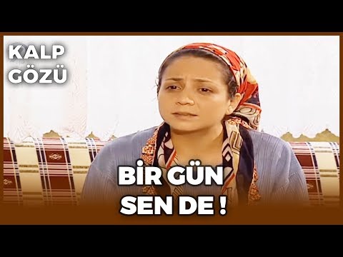 Kalp Gözü -  Bir Gün Sen De