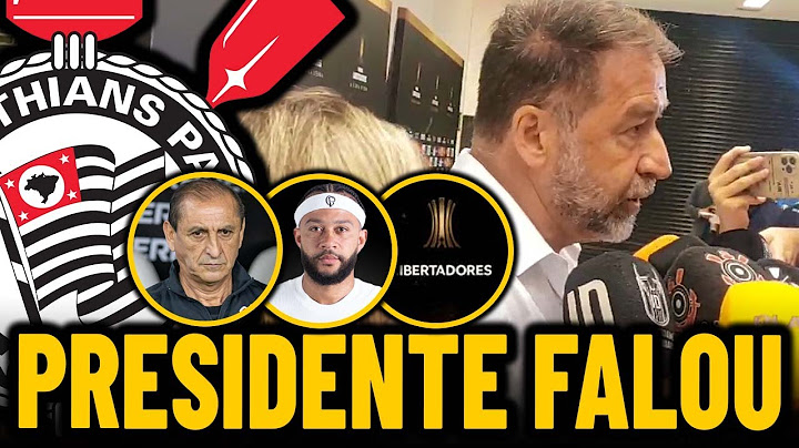 PRESIDENTE AUGUSTO MELO SOBRE RAMÓN DÍAZ, MEMPHIS DEPAY E ELIMINAÇÃO DO CORINTHIANS