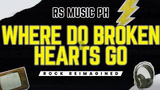 Where Do Broken Hearts Go - Whitney Houston (Rock Reimagined by RS Music)