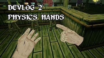 Goofy Dungeon - DevLog 02 - Physics Hands