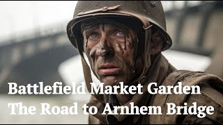 Battlefield Market Garden - The Road to Arnhem Bridge - YouTube